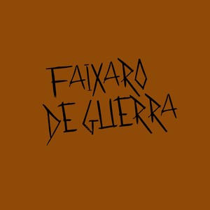Faixaro De Guerra (Remastered 2025|Explicit)