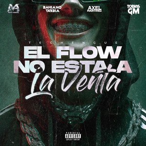 El Flow No Está a La Venta (Techengue) [feat. Axel Martinez, Bahiano Tabbia & Matias Arena] (Explicit)