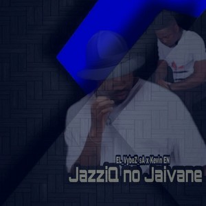 Jazziq no Jaivane(feat. El Vybez, Baba 0305, Skate, Tumza Ladeep & Drxmistic)