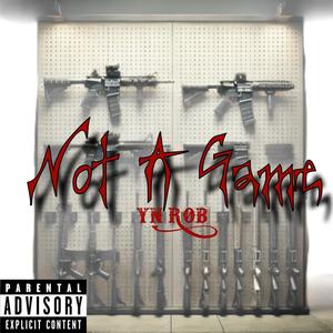 Not A Game (Explicit)