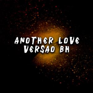 ANOTHER LOVE (VERSÃO BH)