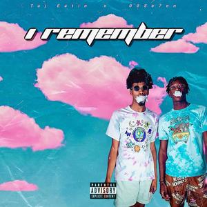 I remember (feat. S7EN¡) (Explicit)