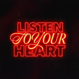 Listen To Your Heart