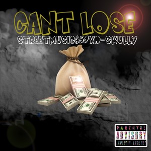 Can't  Lose (feat. D-Skully) [Explicit]