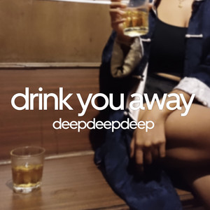 Drink You Away