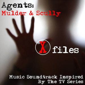 X-Files Agents: Mulder & Scully (Music Soundtrack Inspired By The TV Series)