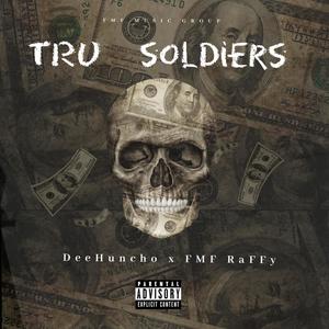 TRu SOLDIERS (feat. FMF RaFFy) [Explicit]