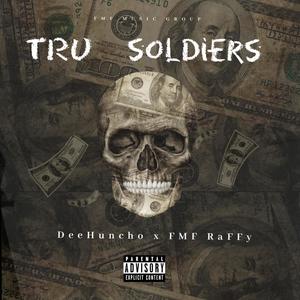 TRu SOLDIERS(feat. FMF RaFFy) (Explicit)