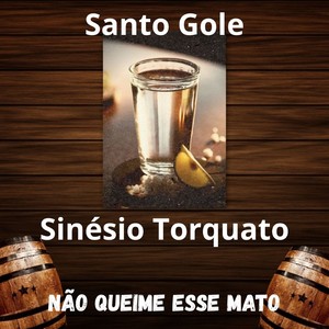 Santo Gole, Não Queime Esse Mato