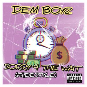 Sorry 4 The Wait (feat. TrendsetterJd & AJusted) [Explicit]