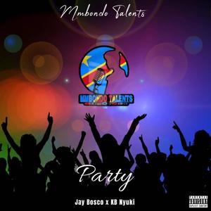 Party (feat. Jay Bosco & Kb Nyuki ) [Explicit]