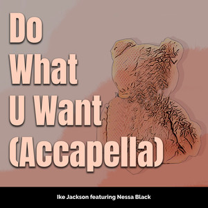 Do What You Want (Acappella) [Explicit]