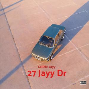 27 Jayy Dr (Explicit)