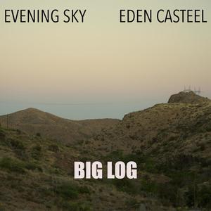 Big Log (feat. Eden Casteel)