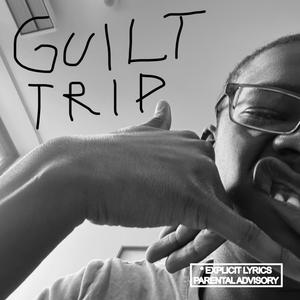 Guilt Trip (Explicit)