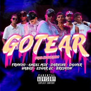 GOTEAR (feat. FRVNXO, Angel MZK, DAIVER JOSE, Eduar GC, Breykon, Habad El Genio & Darkche) (Explicit)