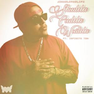 Shoulda Coulda Woulda (feat. Infinite TGM) (Explicit)