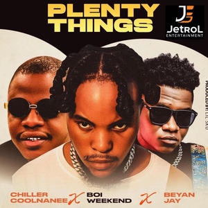 PLENTY THINGS (feat. CHILLER COOLNANEE & BEYAN JAY)