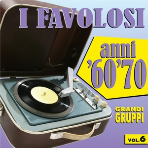 I favolosi anni '60 - '70, vol. 6