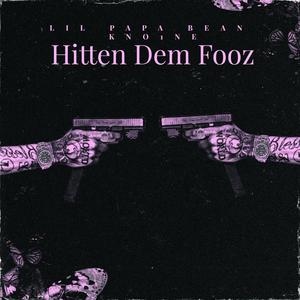 Hitten Dem Fooz (Explicit)