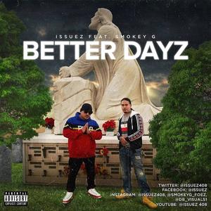 Better Dayz(feat. Smokey G) (Explicit)