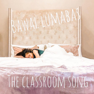 Bawal Lumabas (The Classroom Song)