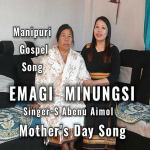 Emagi Minungsi | Manipuri Gospel mothers day Song (feat. S Abenu Aimol)