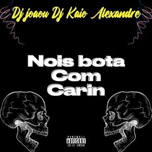 Nois Bota Com Carin (feat. KAIO ALEXANDRE) [Eletrofunk]