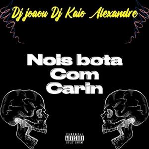 Nois Bota Com Carin (feat. KAIO ALEXANDRE) (Eletrofunk)