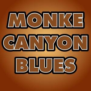 Monke Canyon Blues