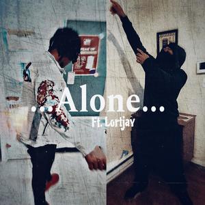 Alone (feat. Lortjay) [Explicit]