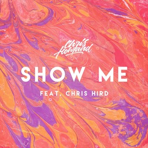 Show Me[feat. Chris Hird] (Mellow Mix)