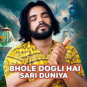 Bhole Dogli Hai Sari Duniya