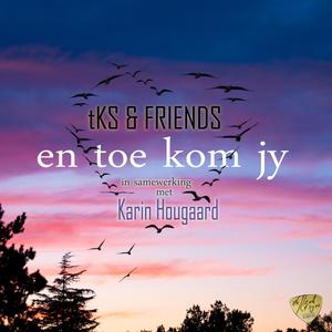En Toe Kom Jy (feat. Karin Hougaard)