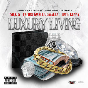 Luxury Living (feat. FatBoi Gwalla Gwalla & BMW Kenny) [Explicit]