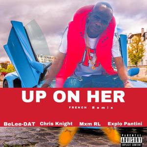 Up On Her (Remix|Explicit)