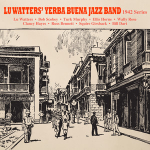 Lu Watters' Yerba Buena Jazz Band 1942 Series