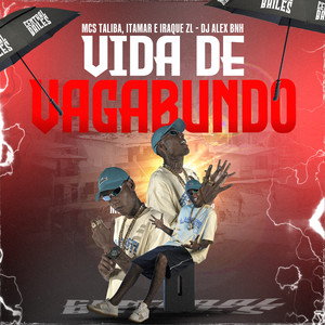 Vida De Vagabundo (Explicit)