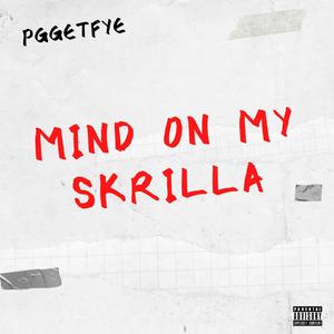 Mind on my skrilla (Explicit)