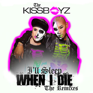 I'll Sleep When I Die (The Remixes) [Explicit]