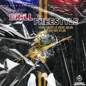 Drill Freestyle(feat. Young Tweny, Lil Dashi, Galan, Black Boy & Kylan) (Explicit)