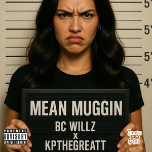Mean Muggin (feat. Kpthegreatt) [Explicit]