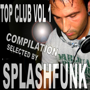 Top Club Selection Vol. 1 - Selected by Splashfunk