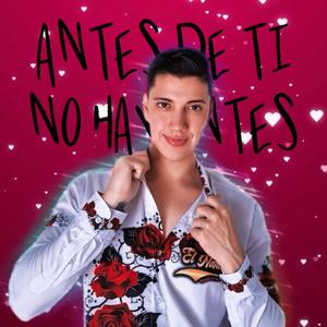 Antes De Ti No Hay Antes/ Amores Como El Nuestro Mix