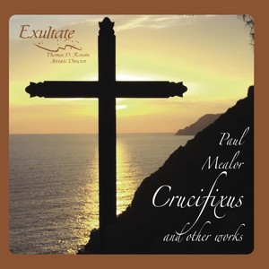 Paul Mealor: Crucifixus and Other Works