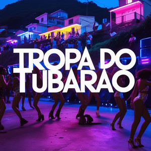 Tropa do Tubarão (Explicit)
