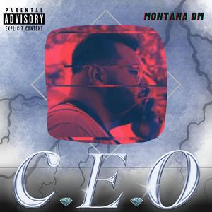 C.E.O. (feat. Montana DM) [Explicit]