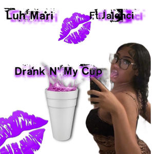 Drank N My Cup (feat. Jalenci)