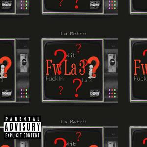 FW LA 3 ? (Explicit)