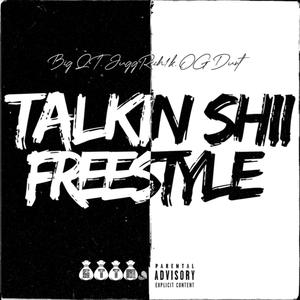 Talkin Shii Freestyle (Explicit)